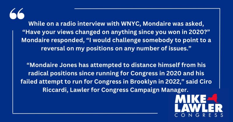 LAWLER CAMPAIGN CALLED OUT MONDAIRE JONES FOR DOUBLING DOWN ON RADICAL AGENDA